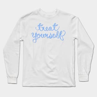 Treat Yourself Script Lettering Design Long Sleeve T-Shirt